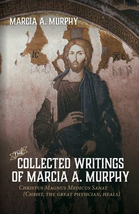 Cover of The Collected Writings of Marcia A. Murphy
