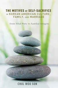 Cover of The Motives of Self-Sacrifice in Korean American Culture, Family, and Marriage