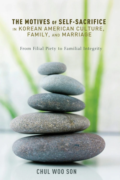 Cover of The Motives of Self-Sacrifice in Korean American Culture, Family, and Marriage