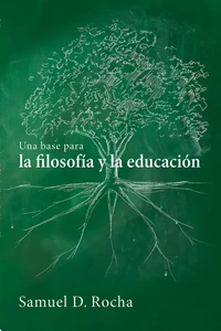 Cover of Una base para la filosofía y la educación / A Primer for Philosophy and Education