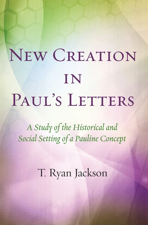Cover of New Creation in Paul’s Letters