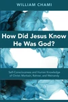 Cover of How Did Jesus Know He Was God?