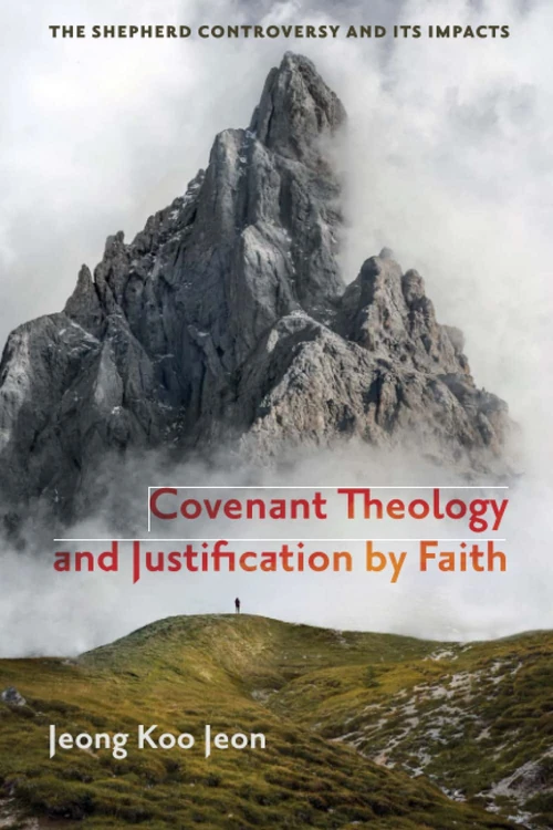 Cover of Covenant Theology and Justification by Faith