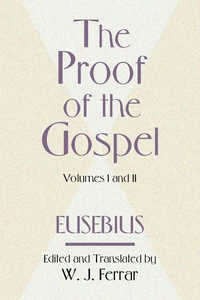 Cover of The Proof of the Gospel; Two Volumes in One