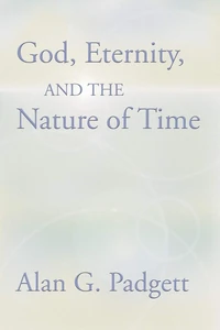 Cover of God, Eternity and the Nature of Time