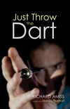Cover of Just Throw the Dart