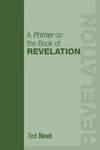 Cover of A Primer on the Book of Revelation