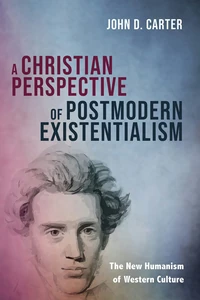 Cover of A Christian Perspective of Postmodern Existentialism