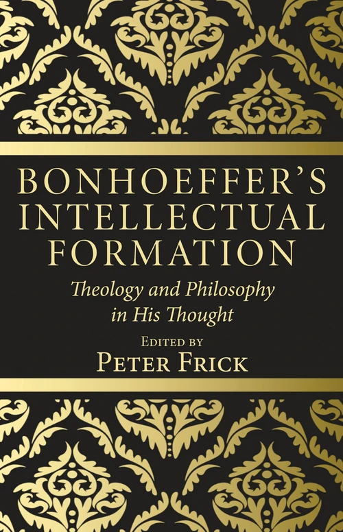 Cover of Bonhoeffer’s Intellectual Formation