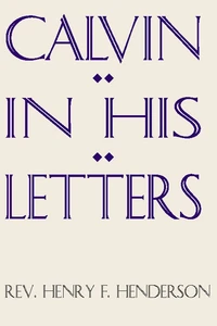 Cover of Calvin in His Letters