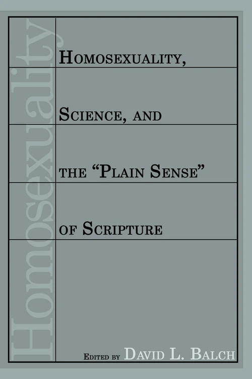 Cover of Homosexuality, Science, and the "Plain Sense" of Scripture