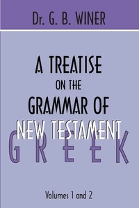 Cover of A Treatise on the Grammar of New Testament Greek