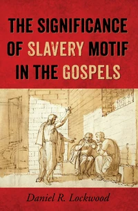 Cover of The Significance of Slavery Motif in the Gospels