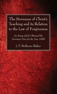 Cover of The Sternness of Christ’s Teaching and its Relation to the Law of Forgiveness