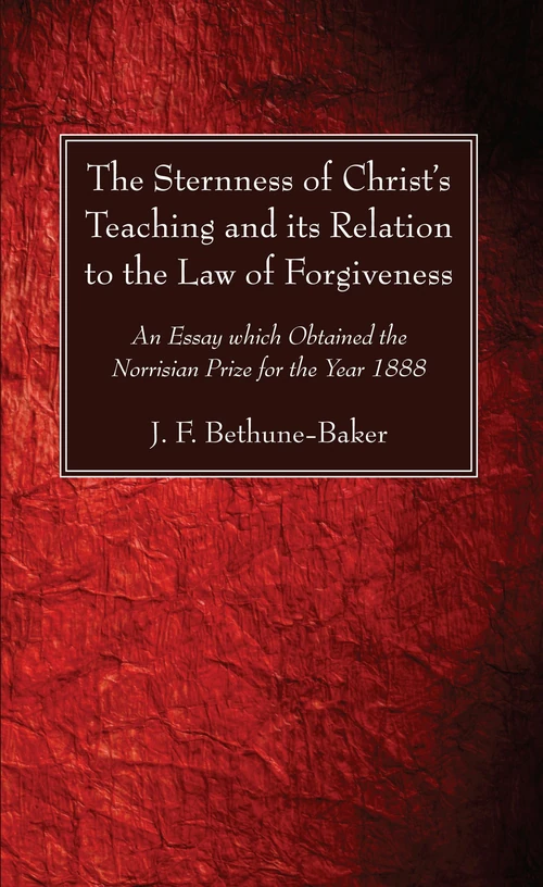 Cover of The Sternness of Christ’s Teaching and its Relation to the Law of Forgiveness