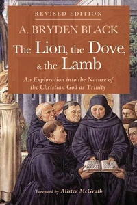 Cover of The Lion, the Dove, & the Lamb, Revised Edition