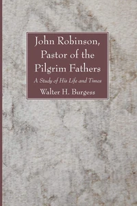 Cover of John Robinson, Pastor of the Pilgrim Fathers