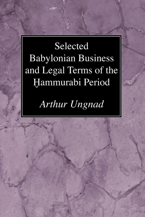 Cover of Selected Babylonian Business and Legal Terms of the Hammurabi Period
