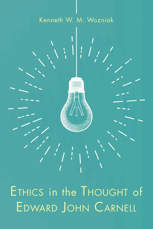Cover of Ethics in the Thought of Edward John Carnell