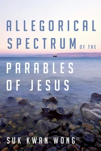 Cover of Allegorical Spectrum of the Parables of Jesus
