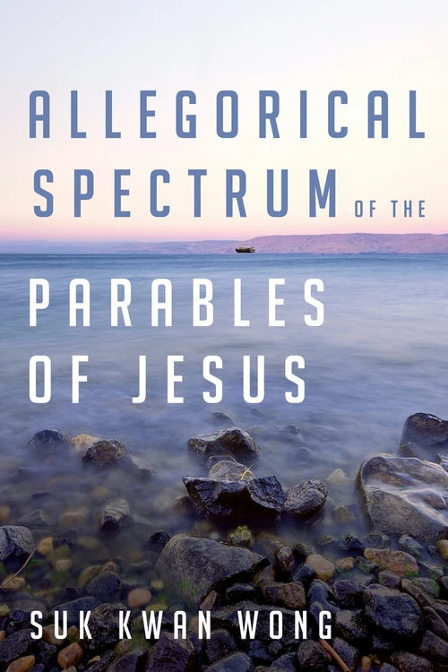 Cover of Allegorical Spectrum of the Parables of Jesus