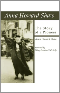 Cover of Anna Howard Shaw, the Story of a Pioneer