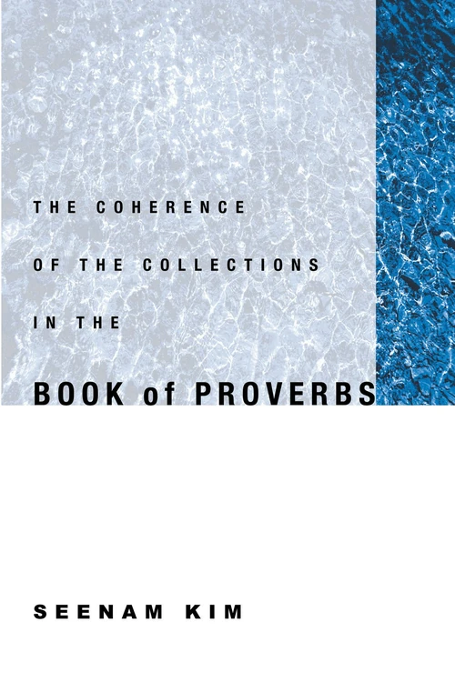 Cover of The Coherence of the Collections in the Book of Proverbs