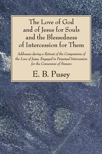 Cover of The Love of God and of Jesus for Souls and the Blessedness of Intercession for Them