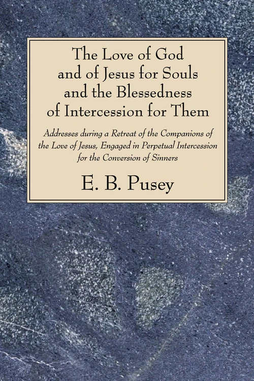 Cover of The Love of God and of Jesus for Souls and the Blessedness of Intercession for Them