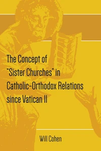 Cover of The Concept of “Sister Churches” in Catholic-Orthodox Relations since Vatican II