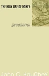 Cover of The Holy Use of Money