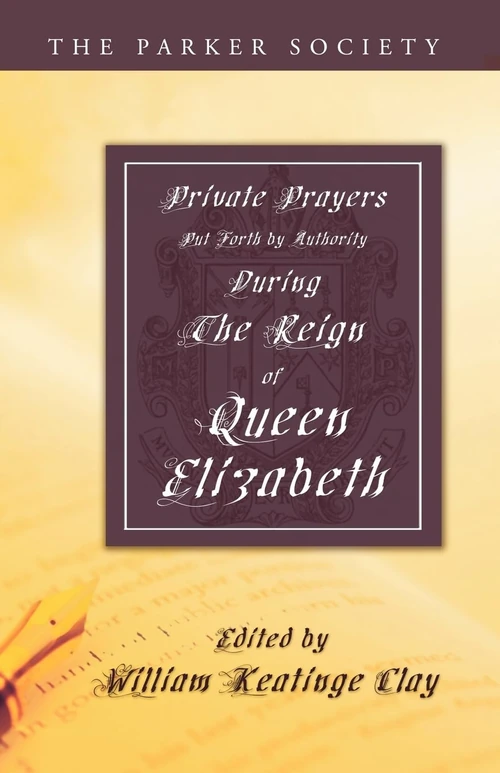 Cover of Private Prayers Put Forth by Authority During the Reign of Queen Elizabeth