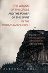 Cover of The Wisdom of the Cross and the Power of the Spirit in the Corinthian Church