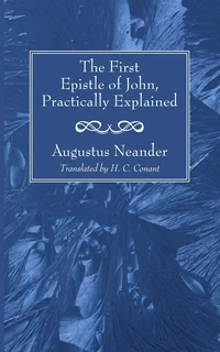 Cover of The First Epistle of John, Practically Explained