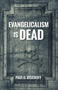 Cover of Evangelicalism Is Dead