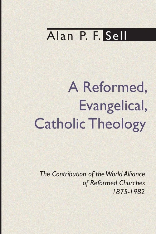 Cover of A Reformed, Evangelical, Catholic Theology