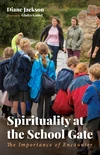 Cover of Spirituality at the School Gate