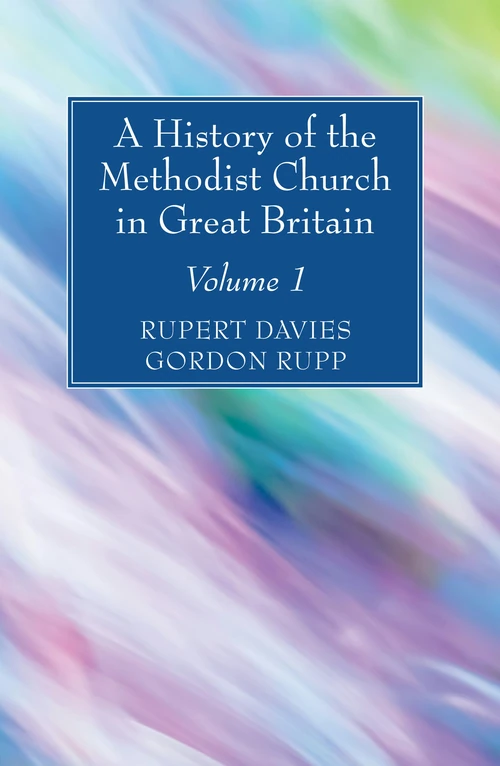 Cover of A History of the Methodist Church in Great Britain, Volume One