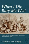 Cover of When I Die, Bury Me Well