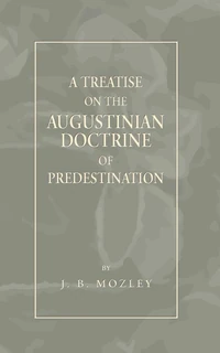 Cover of A Treatise on the Augustinian Doctrine of Predestination