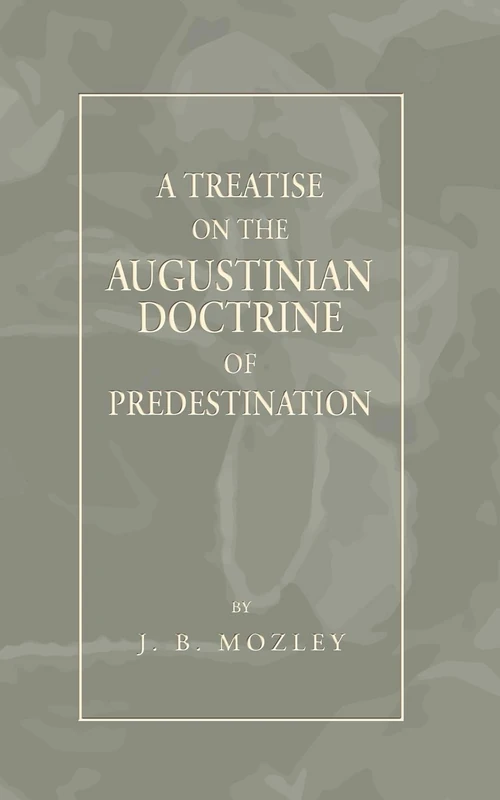 Cover of A Treatise on the Augustinian Doctrine of Predestination