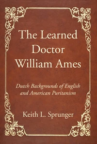 Cover of The Learned Doctor William Ames