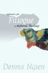 Cover of Apologetic for Filioque in Medieval Theology
