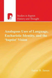 Cover of Analogous Uses of Language, Eucharistic Identity, and the ‘baptist’ Vision