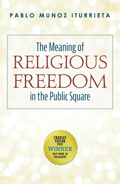 Cover of The Meaning of Religious Freedom in the Public Square