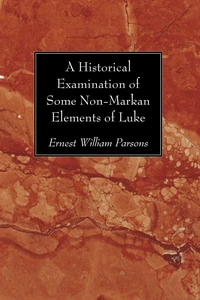 Cover of A Historical Examination of Some Non-Markan Elements of Luke