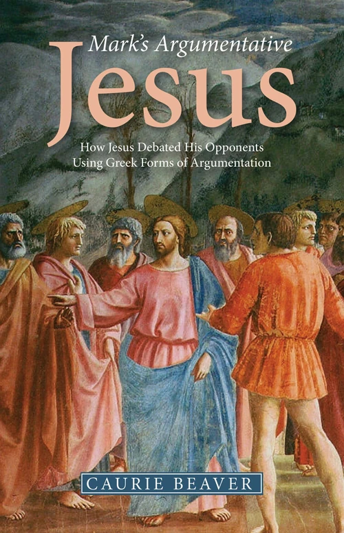 Cover of Mark’s Argumentative Jesus