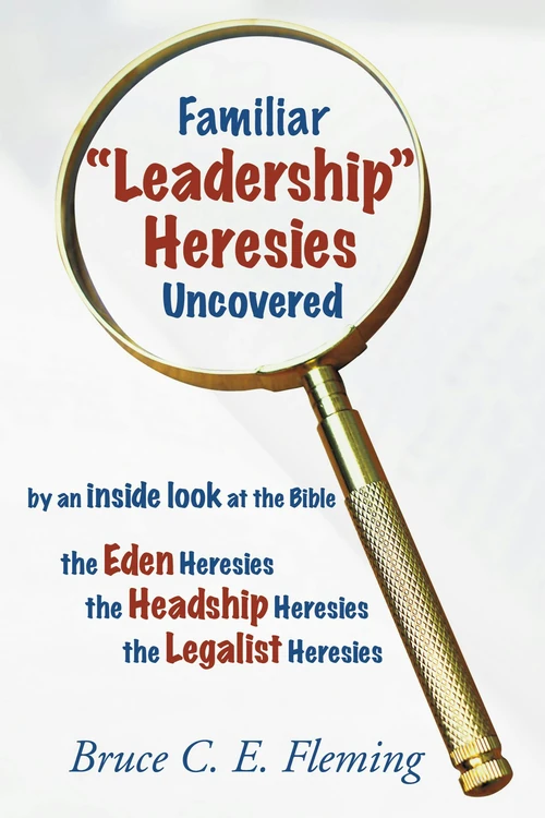 Cover of Familiar "Leadership" Heresies Uncovered