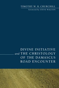 Cover of Divine Initiative and the Christology of the Damascus Road Encounter