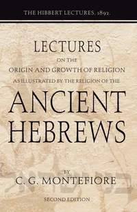 Cover of Lectures on the Origin and Growth of Religion as illustrated by the Religion of the Ancient Hebrews